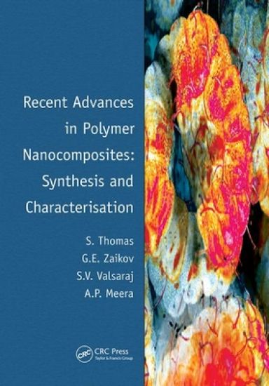Recent Advances in Polymer Nanocomposites: Synthesis and Characterisation