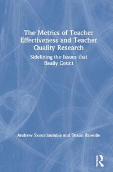 The Metrics of Teacher Effectiveness and Teacher Quality Research