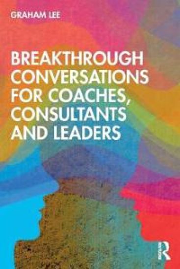Breakthrough Conversations for Coaches, Consultants and Leaders – Graham Lee, kirjan kansikuva