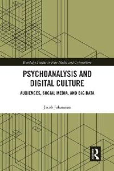 Psychoanalysis and Digital Culture