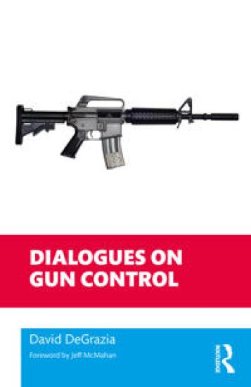 Dialogues on Gun Control – David DeGrazia, kirjan kansikuva