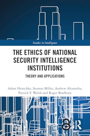 The Ethics of National Security Intelligence Institutions