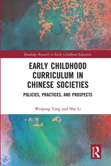 Early Childhood Curriculum in Chinese Societies – Weipeng Yang, kirjan kansikuva