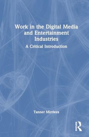 Work in the Digital Media and Entertainment Industries