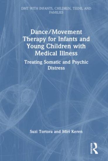 Dance/Movement Therapy for Infants and Young Children with Medical Illness