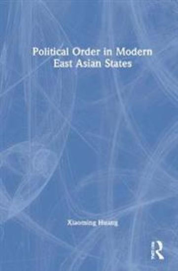 Political Order in Modern East Asian States