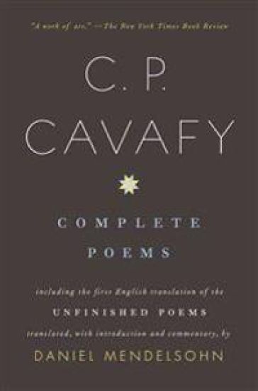 Complete Poems of C. P. Cavafy: Including the First English Translation of the Unfinished Poems
