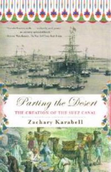 Parting the Desert: The Creation of the Suez Canal