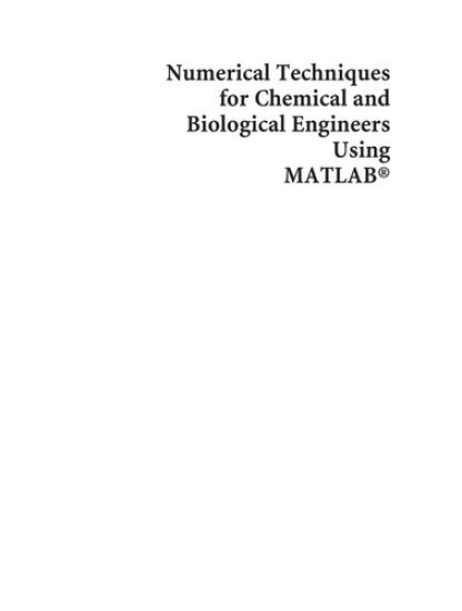 Numerical Techniques for Chemical and Biological Engineers Using MATLAB®