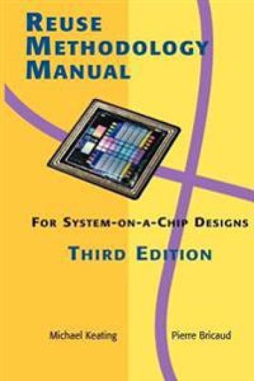 Reuse Methodology Manual for System-on-a-Chip Designs