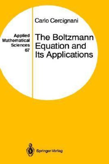 The Boltzmann Equation and Its Applications