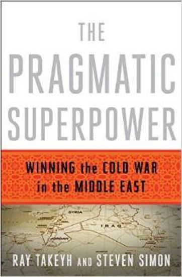 The Pragmatic Superpower: Winning the Cold War in the Middle East