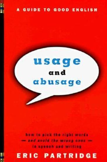Usage and Abusage: A Guide to Good English