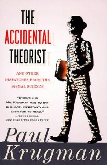Accidental Theorist and Other Dispatches from the Dismal Science