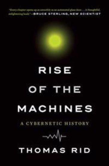 Rise of the Machines: A Cybernetic History