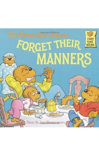 The Berenstain Bears Forget Their Manners