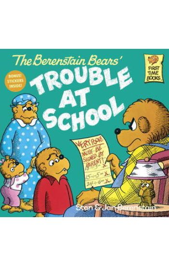 The Berenstain Bears and the Trouble at School