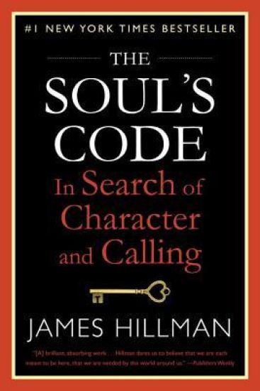 The Soul's Code: In Search of Character and Calling