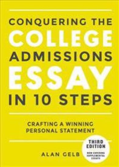 Conquering the College Admissions Essay in 10 Steps, Third Edition
