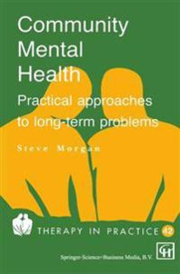 Community Mental Health: Practical Approaches to Longterm Problems