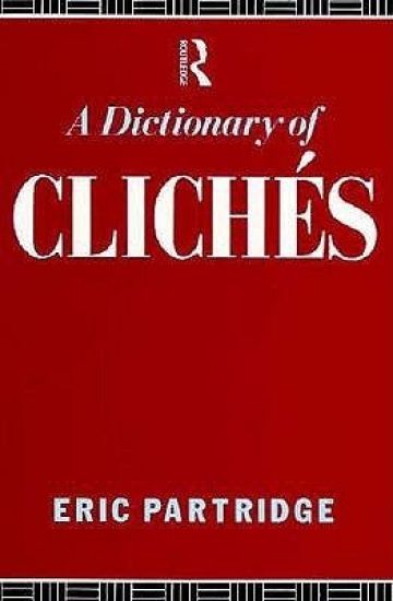 A Dictionary of Cliches