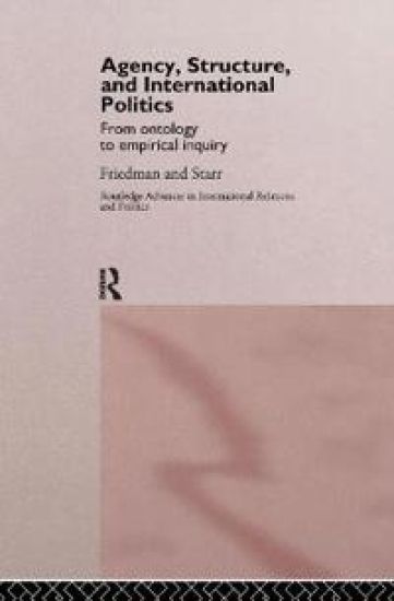 Agency, Structure and International Politics