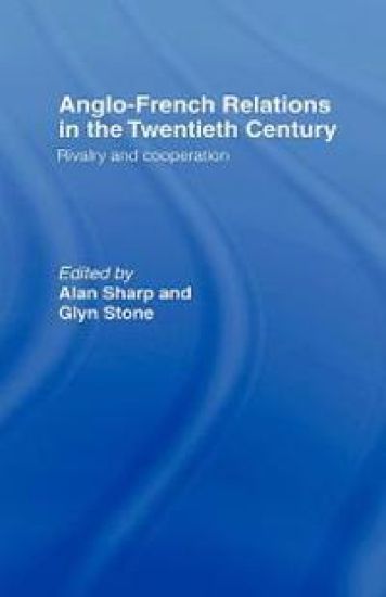 Anglo-French Relations in the Twentieth Century