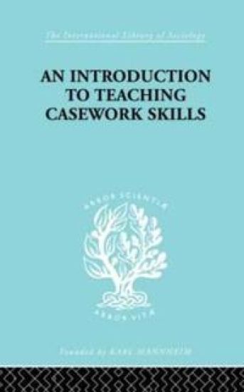 A Introduction to Teaching Casework Skills