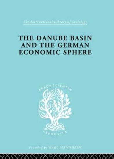 The Danube Basin and the German Economic Sphere