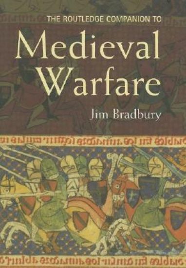 The Routledge Companion to Medieval Warfare