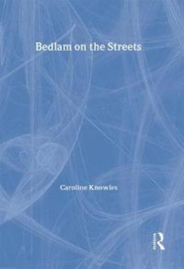Bedlam on the Streets