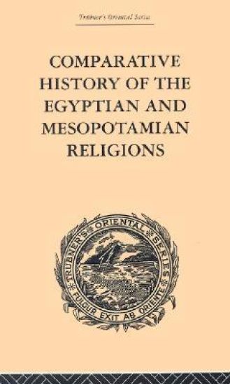 Comparative History of the Egyptian and Mesopotamian Religions