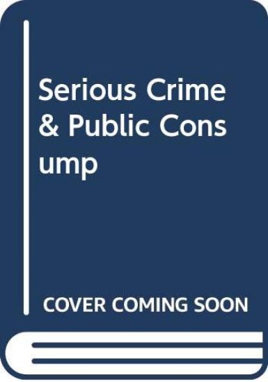 Serious Crime & Public Consump
