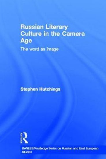 Russian Literary Culture in the Camera Age