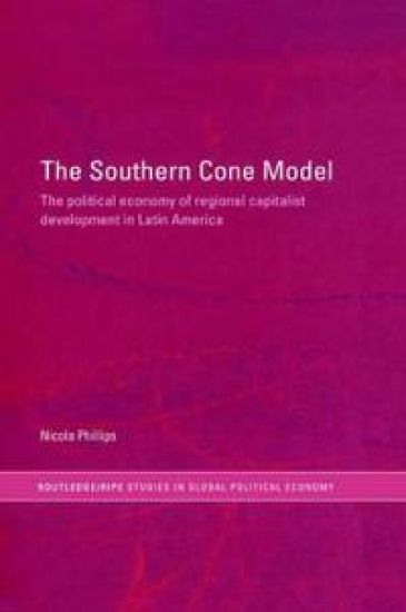 The Southern Cone Model – Nicola Phillips, kirjan kansikuva