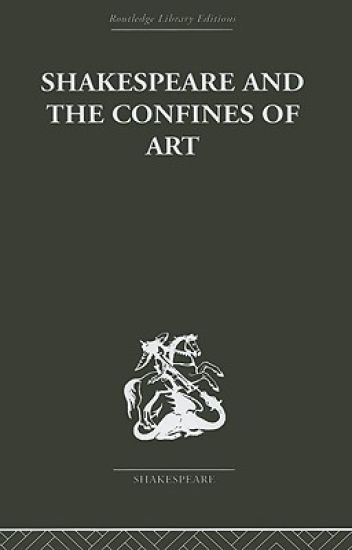 Shakespeare and the Confines of Art