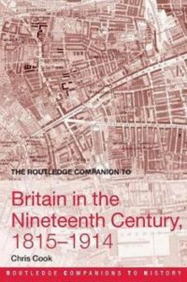 The Routledge Companion to Britain in the Nineteenth Century, 1815-1914