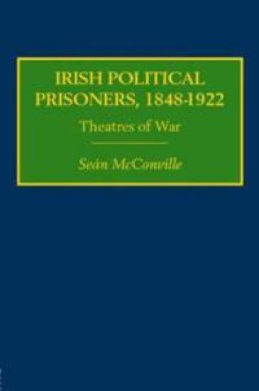 Irish Political Prisoners 1848-1922