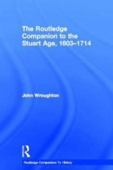 The Routledge Companion to the Stuart Age, 1603-1714