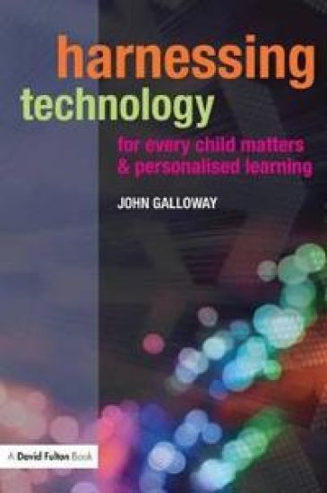 Harnessing Technology for Every Child Matters and Personalised Learning