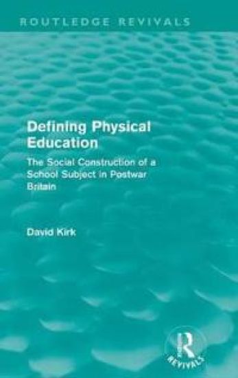 Defining Physical Education (Routledge Revivals)