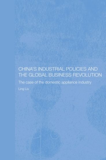 China's Industrial Policies and the Global Business Revolution