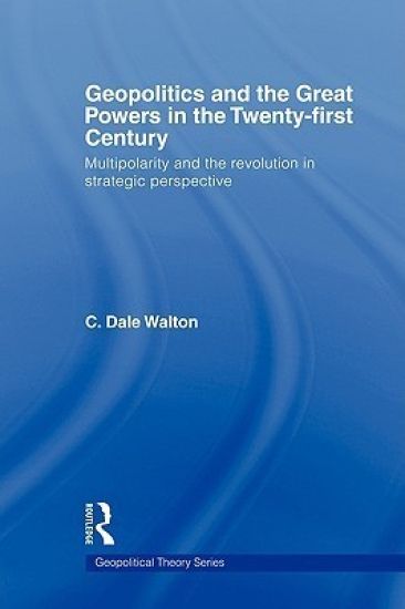 Geopolitics and the Great Powers in the 21st Century