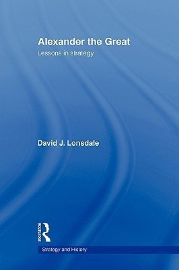 Alexander the Great: Lessons in Strategy