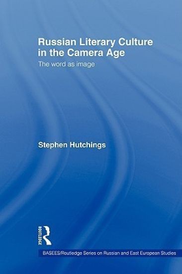 Russian Literary Culture in the Camera Age