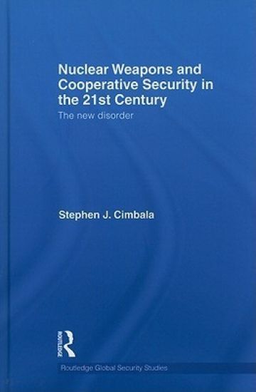 Nuclear Weapons and Cooperative Security in the 21st Century