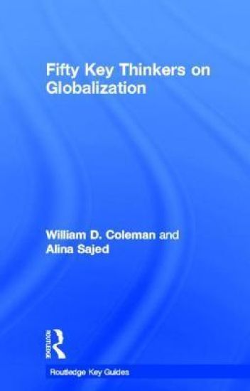 Fifty Key Thinkers on Globalization