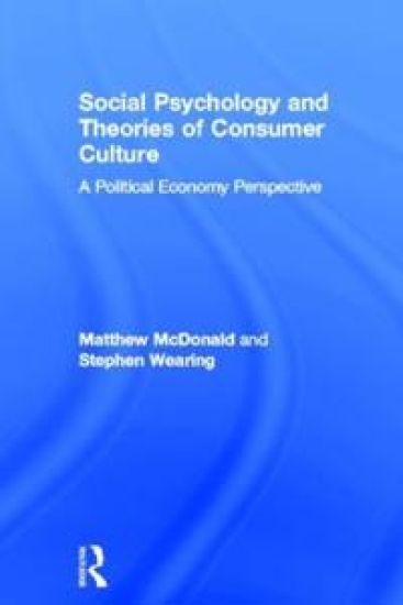 Social Psychology and Theories of Consumer Culture