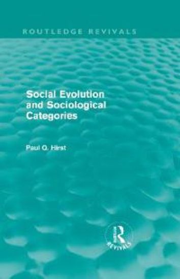 Social Evolution and Sociological Categories (Routledge Revivals)
