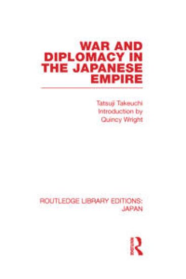 War and Diplomacy in the Japanese Empire
